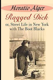 Ragged Dick, Or, Street Life in New York with the Boot-Blacks